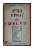 Historia economica del Ro de la Plata - Desde la conquista hasta la consolidacion nacional de  Rodolfo Puiggros