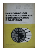 Integracion y formacion de comunidades políticas - Análisis sociologico de experiencias historicas de  K. W. Deutsch y otros