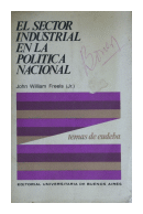 El sector industrial en la política nacional de  John William Freels (Jr.)