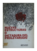 Nuevas estructuras o dictadura del proletariado de  Antonio Manuel Molinari