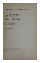 La ciudad sin Laura - El buque de  Francisco Luis Bernrdez