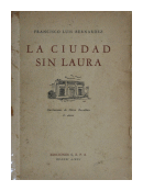 La ciudad sin Laura de  Francisco Luis Bernrdez