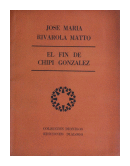 El fin de Chip Gonzlez - Comedia en tres actos de  Jos Mara Rivarola Matto