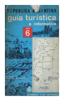 Repblica Argentina - Gua turstica e informativa - Zona 6 de  Varios