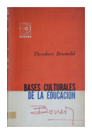 Bases culturales de la educacion de  Theodore Brameld