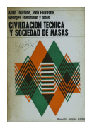 Civilizacion tcnica y sociedad de masas de  Alain Touraine - Jean Fourasti - Georges Friedmann y otros