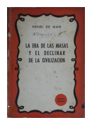 La era de las masas y el declinar de la civilizacion de  Henri De Man