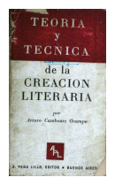 Teoría y técnica de la creacion literaria de  Arturo Cambours Ocampo
