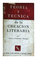 Teora y tcnica de la creacion literaria de  Arturo Cambours Ocampo