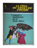 La vida de nuestro pueblo: Juegos y diversiones en la Gran Aldea - N 1 de  Oscar Troncoso y otros