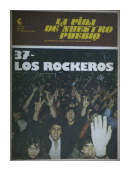 La vida de nuestro pueblo: Los rockeros - N 37 de  Oscar Troncoso y otros