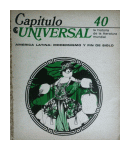 Captulo universal - Amrica Latina: modernismo y fin de siglo - N 40 de  Varios