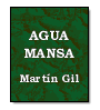 Agua mansa de Martin Gil