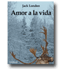 Amor a la vida de Jack London