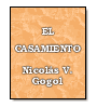 El casamiento de Nicols V. Gogol