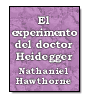 El experimento del doctor Heidegger de Nathaniel Hawthorne