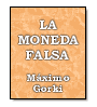 La moneda falsa de Mximo Gorki