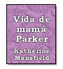 Vida de mam Parker de Katherine Mansfield