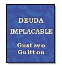 Deuda implacable de Gustavo Guitton