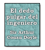 El dedo pulgar del ingeniero de Sir Arthur Conan Doyle
