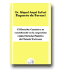 El Derecho Canónico es Considerado en la Argentina como Derecho Positivo del Estado Vaticano de Dr. Miguel Angel Rafael Dapueto de Ferrari