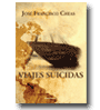 Viajes suicidas de Jos Francisco Cheas