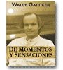 De momentos y sensaciones de Wally Gattiker
