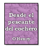 Desde el pescante del cochero de  O'Henry