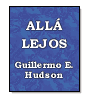 All lejos de Guillermo Enrique Hudson