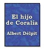 El hijo de Corala de Alberto Dlpit