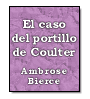 El caso del portillo de Coulter de Ambrose Gwinett Bierce