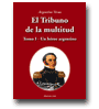 El Tribuno de la multitud - Tomo I: Un hroe argentino de Argentino Veraz