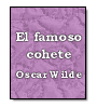 El famoso cohete de Oscar Wilde