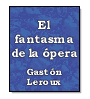 El fantasma de la pera de Gaston Leroux