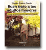 Buen trato a los adultos mayores: Desde una perspectiva gerontolgica de Rubn Armando Castro Toschi