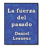 La fuerza del pasado de Daniel Lesueur