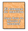 El examen de maridos de Juan Ruiz de Alarcn y Mendoza