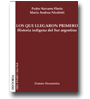 Los que llegaron primero - Historia indgena del Sur argentino de Navarro Floria y Nicoletti