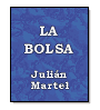 La Bolsa de Julián Martel