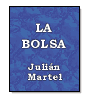 La Bolsa de Julin Martel