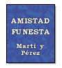 Amistad funesta de Jos Julin Mart y Prez