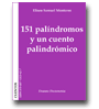 151 palíndromos y un cuento palindrómico de Eliseo Samuel Monteros