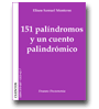 151 palndromos y un cuento palindrmico de Eliseo Samuel Monteros