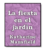 La fiesta en el jardn de Katherine Mansfield