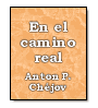 En el camino real de Anton Chjov