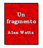Un fragmento de Alan Watts