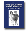 Para que el alma vuelva al cuerpo (Cuentos de caf) de Pavel Friedmann