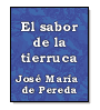 El sabor de la Tierruca de Jos Mara de Pereda