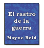 El rastro de la guerra de Mayne Reid