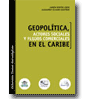 Geopoltica, actores sociales y flujos comerciales en el Caribe de Jazmn Bentez Lpez y Alejandro lvarez Martnez